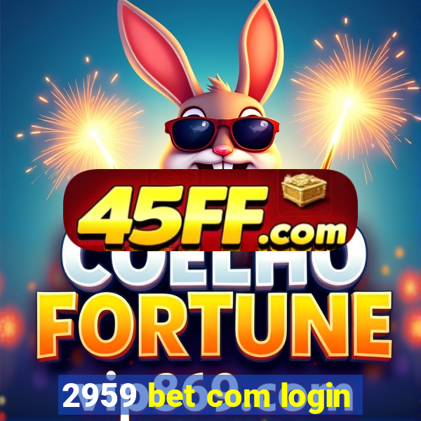 2959 bet com login